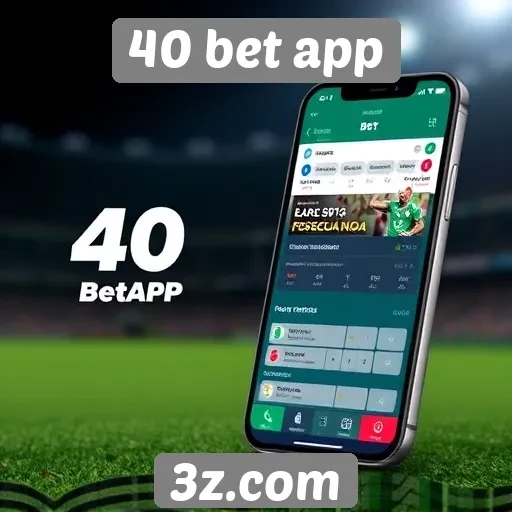 Apostas esportivas no 40 bet app atraem novos usuários